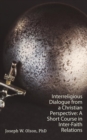 Interreligious Dialogue from a Christian Perspective : A Short Course in Inter-Faith Relations - Book