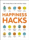 Happiness Hacks : 300+ Simple Ways to Get-and Stay-Happy - eBook
