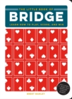 The Little Book of Bridge : Learn How to Play, Score, and Win - Book