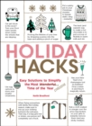 Holiday Hacks : Easy Solutions to Simplify the Most Wonderful Time of the Year - eBook