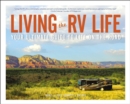 Living the RV Life : Your Ultimate Guide to Life on the Road - eBook