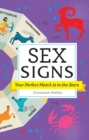 Sex Signs : Your Perfect Match Is in the Stars - Book