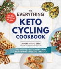 The Everything Keto Cycling Cookbook : 300 Recipes for Starting--and Maintaining--the Keto Lifestyle - eBook
