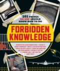 Forbidden Knowledge : 101 Things No One Should Know How to Do - Book