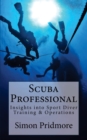 Scuba Professional : Insights into Sport Diver Training & Operations - Book