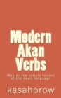 Modern Akan Verbs : Master the simple tenses of the Akan language - Book
