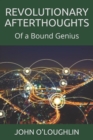 Revolutionary Afterthoughts : Of a Bound Genius - Book