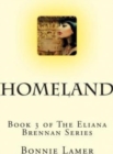 Homeland : Book 3 of The Eliana Brennan Series - Book