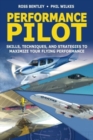 Performance Pilot : Skills, Techniques, and Strategies to Maximize Your Flying Performance - Book