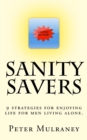 Sanity Savers : 9 strategies for enjoying life for men living alone. - Book