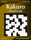 Kakuro Mixed Grids - Volume 6 - 270 Logic Puzzles - Book