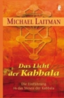 Das Licht der Kabbalah : Die Einfuhrung in das Wesen der Kabbala - Book