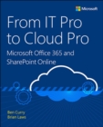 From IT Pro to Cloud Pro Microsoft Office 365 and SharePoint Online - eBook