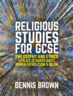 Religious Studies for GCSE : Philosophy and Ethics applied to Christianity, Roman Catholicism and Islam - Book