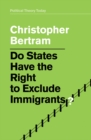 Do States Have the Right to Exclude Immigrants? - Book
