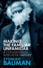 Making the Familiar Unfamiliar : A Conversation with Peter Haffner - Book