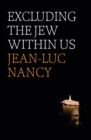 Excluding the Jew Within Us - Book