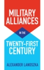 Military Alliances in the Twenty-First Century - Book