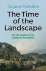 The Time of the Landscape : On the Origins of the Aesthetic Revolution - Book