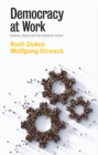 Democracy at Work : Contract, Status and Post-Industrial Justice - Book