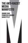 The Anti-Racist Media Manifesto - Book