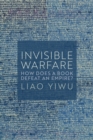 Invisible Warfare : How Does a Book Defeat an Empire? - Book