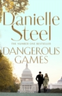 Dangerous Games : A gripping story of corruption, scandal and intrigue from the billion copy bestseller - eBook