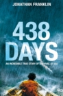438 Days : An Extraordinary True Story of Survival at Sea - Book