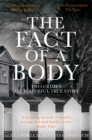 The Fact of a Body : A Gripping True Crime Murder Investigation - Book