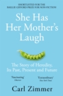 She Has Her Mother's Laugh : The Powers, Perversions, and Potential of Heredity - eBook