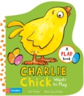 Charlie Chick Wants to Play - Book