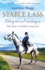 Stable Lass : Riding Out and Mucking In - Tales from a Yorkshire Racing Yard - Book