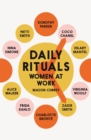 Daily Rituals Women at Work : How Great Women Make Time, Find Inspiration, and Get to Work - Book