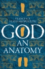 God : An Anatomy - As heard on Radio 4 - Book