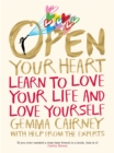 Open Your Heart : Learn to Love Your Life and Love Yourself - Book