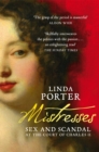 Mistresses : Sex and Scandal at the Court of Charles II - Book