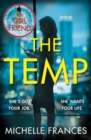 The Temp : A Gripping Tale of Deadly Ambition from the Author of The Girlfriend - eBook