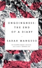 Ongoingness : the End of a Diary - Book