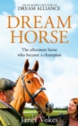 Dream Horse : The Incredible True Story of Dream Alliance - the Allotment Horse who Became a Champion - Book
