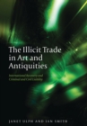 The Illicit Trade in Art and Antiquities : International Recovery and Criminal and Civil Liability - eBook