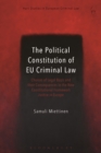 The Political Constitution of EU Criminal Law : Choices of Legal Basis and their Consequences in the New Constitutional Framework - Book