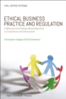 Ethical Business Practice and Regulation : A Behavioural and Values-Based Approach to Compliance and Enforcement - eBook