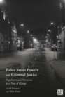 Police Street Powers and Criminal Justice : Regulation and Discretion in a Time of Change - Book