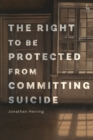The Right to Be Protected from Committing Suicide - Book