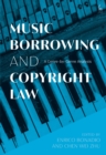 Music Borrowing and Copyright Law : A Genre-by-Genre Analysis - Book