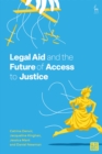 Legal Aid and the Future of Access to Justice - Book