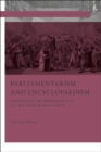 Parliamentarism and Encyclopaedism : Parliamentary Democracy in an Age of Fragmentation - Book