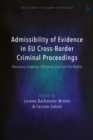 Admissibility of Evidence in EU Cross-Border Criminal Proceedings : Electronic Evidence, Efficiency and Fair Trial Rights - eBook