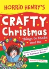 Horrid Henry's Crafty Christmas : Things to Make and Do - Book