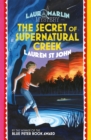 Laura Marlin Mysteries: The Secret of Supernatural Creek : Book 5 - Book